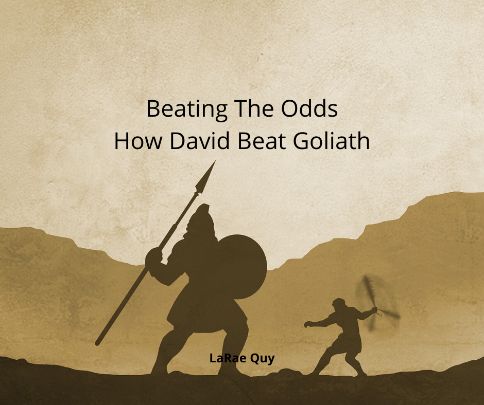 Beating The Odds - How David Beat Goliath | LaRae Quy