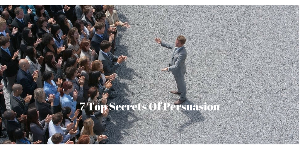 7 Top Secrets Of Persuasion
