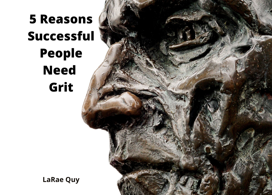 5 Reasons Successful People Need Grit