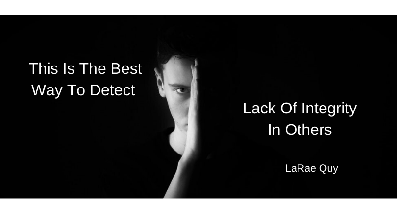 This Is The Best Way To Detect Lack Of Integrity In Others