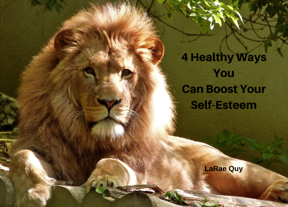 4 Healthy Ways You Can Boost Your Self Esteem