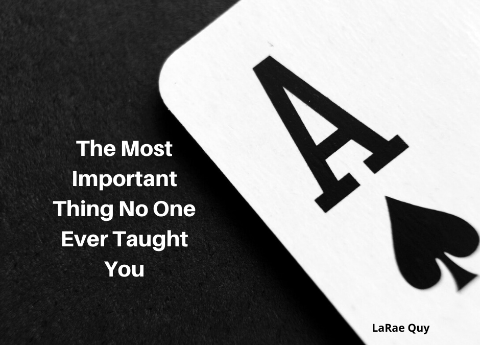 The Most Important Thing No One Ever Taught You