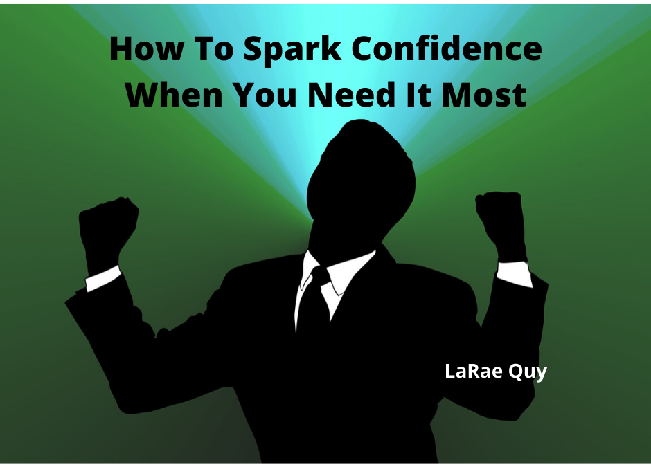 How To Spark Confidence When You Need It Most